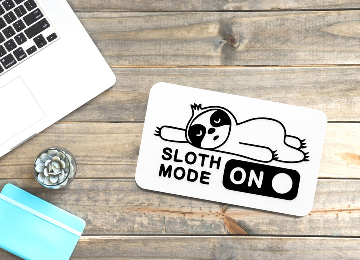 Sloth Mode On | Funny Sign for Home or Office
