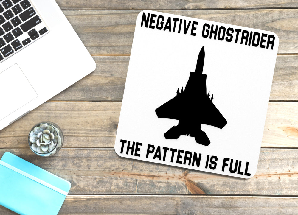 
  
  Negative Ghostrider The Pattern Is Full | Funny sign For Home or Office
  
