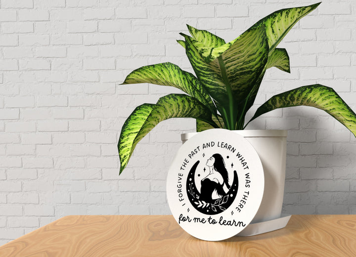 I Forgive The Past And Learn What Was There For Me To Learn Funny Sign for Home