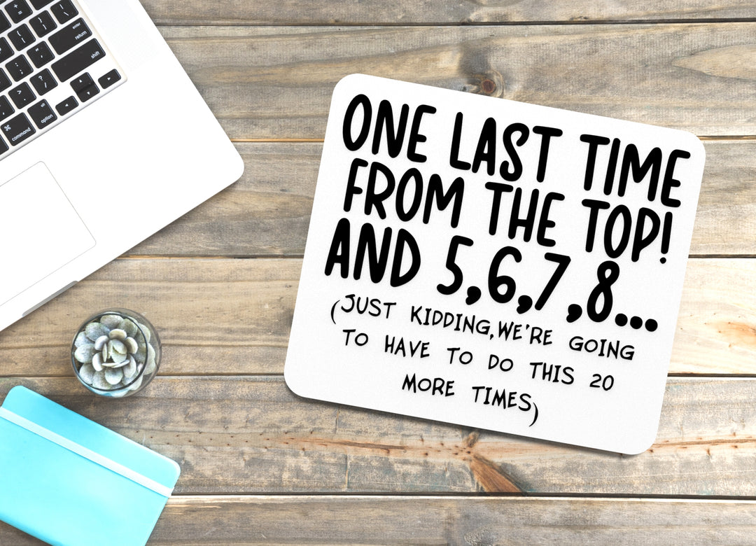 One Last Time From The Top | Funny Sign for Home or Office
