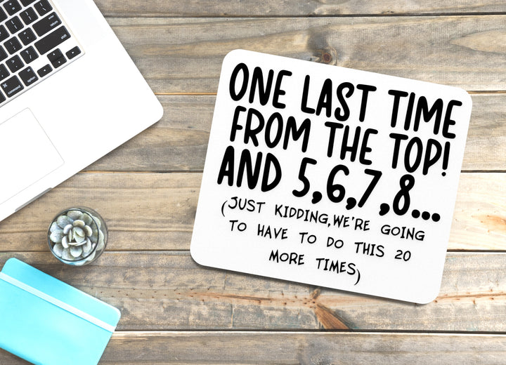 One Last Time From The Top | Funny Sign for Home or Office