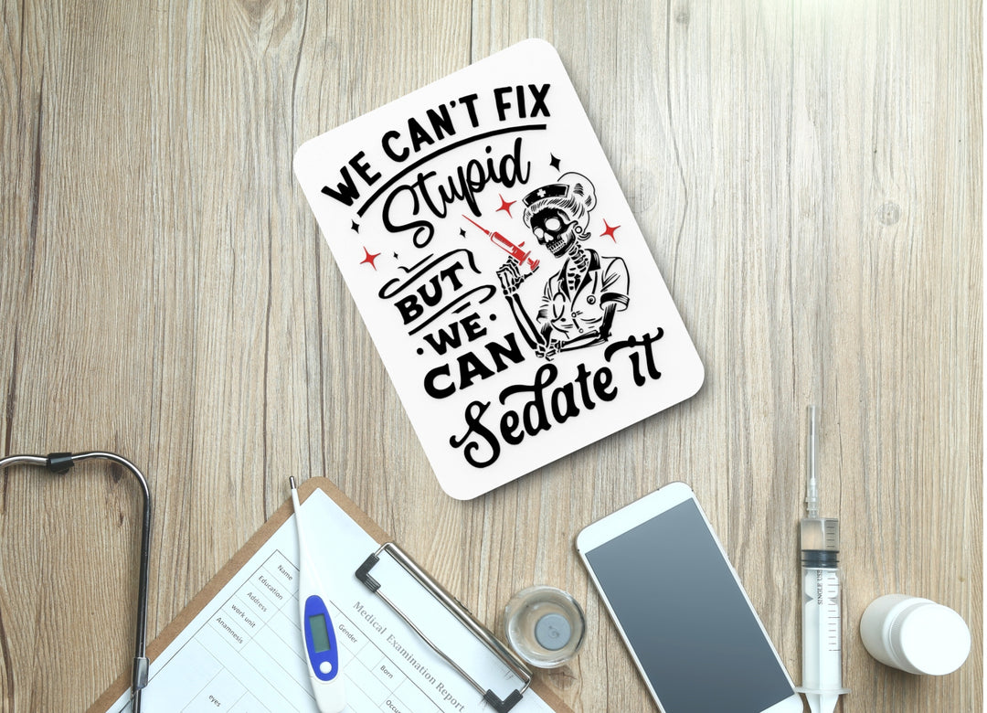Don’t Stupid in Front of My Nurse | Funny Sign for Home or Office