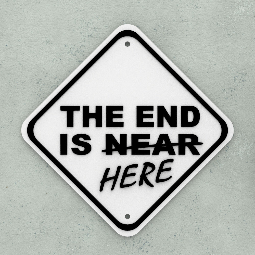 Sign | The End Is Here