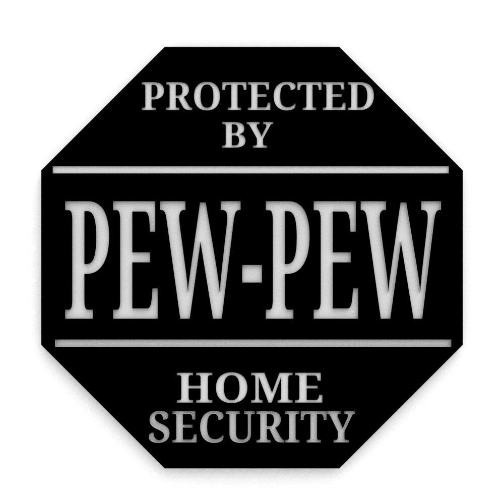 Funny Sign | Protected By Pew-Pew Home Security