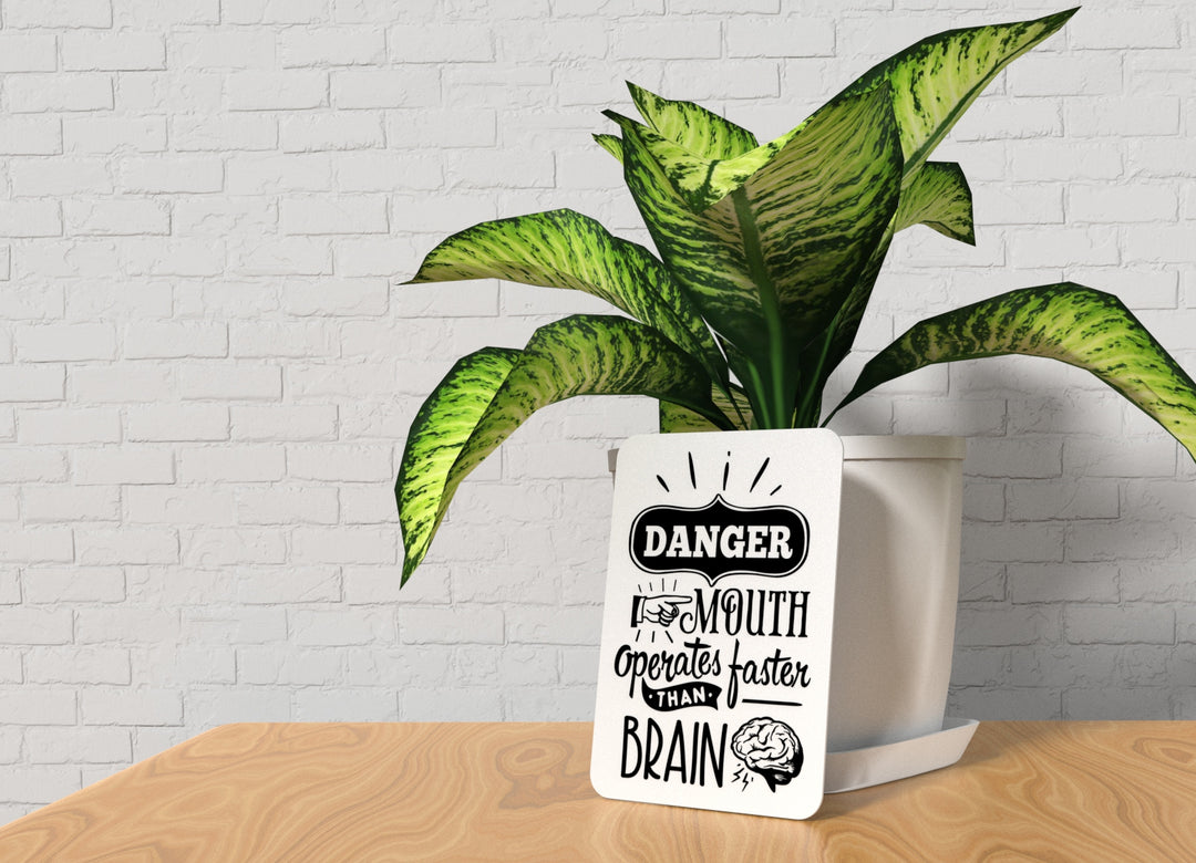 Danger Mouth Operates Faster Than Brain | Funny sign For Home or Office