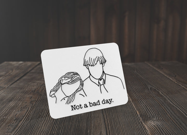 Not A Bad Day | Funny sign For Home or Office