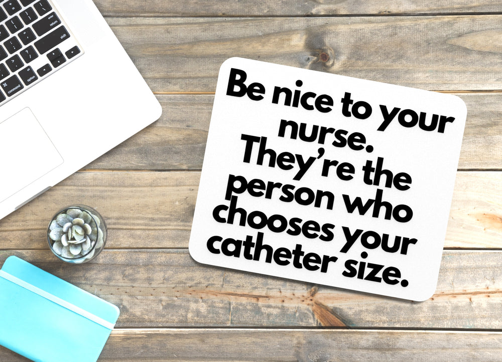
  
  They're The Person Who Chooses Your Catheter Size |Funny sign For Home or Office
  

