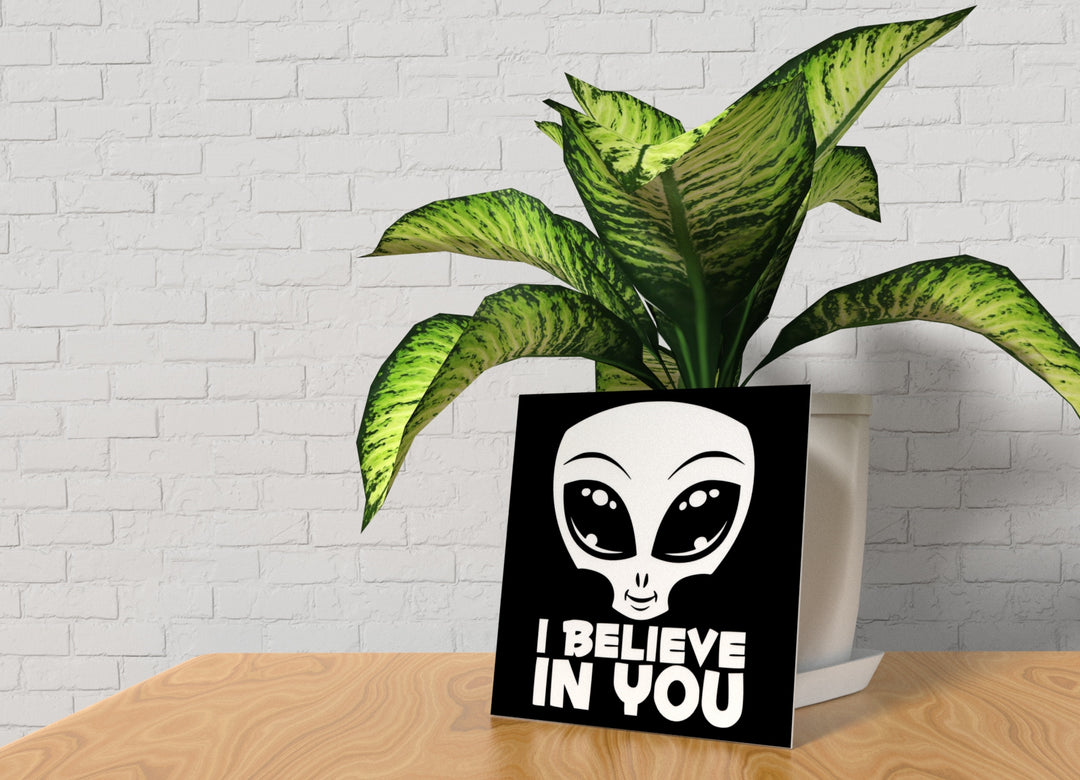 I Believe In You | Funny sign For Home or Office