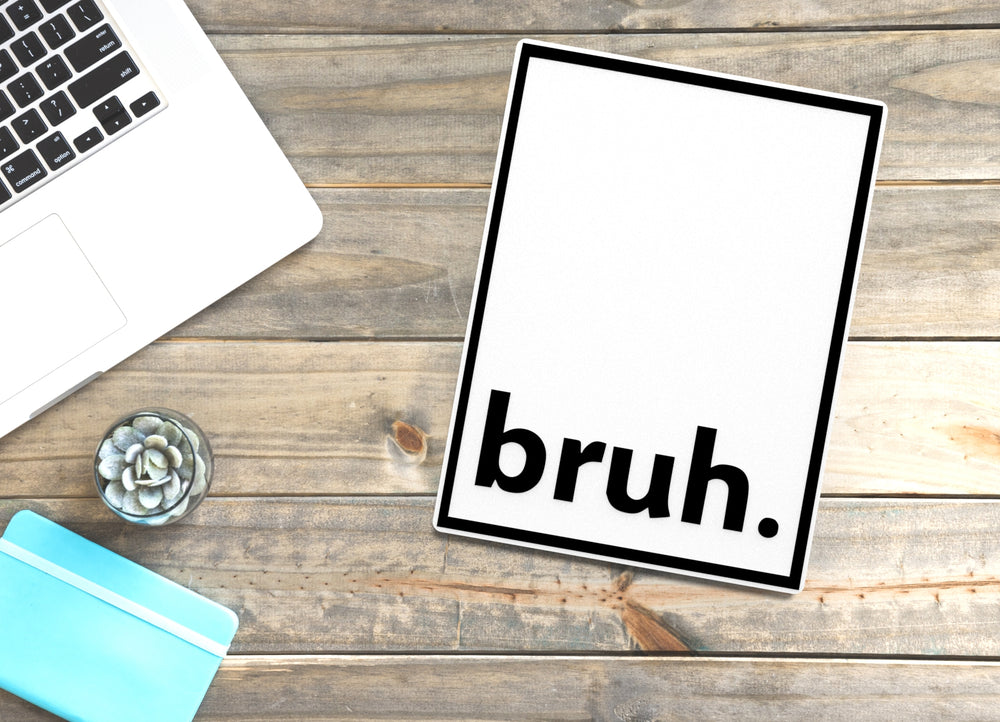 
  
  Bruh | Funny sign For Home or Office
  
