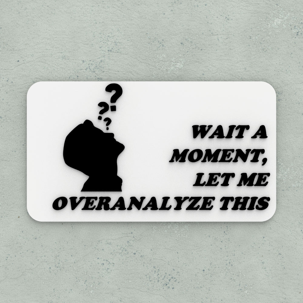 Funny Sign | Hold On, Let Me Overthink This