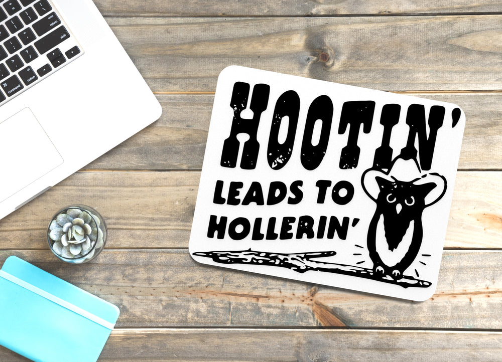 
  
  Hootin Leads To Hollerin | Funny sign For Home or Office
  
