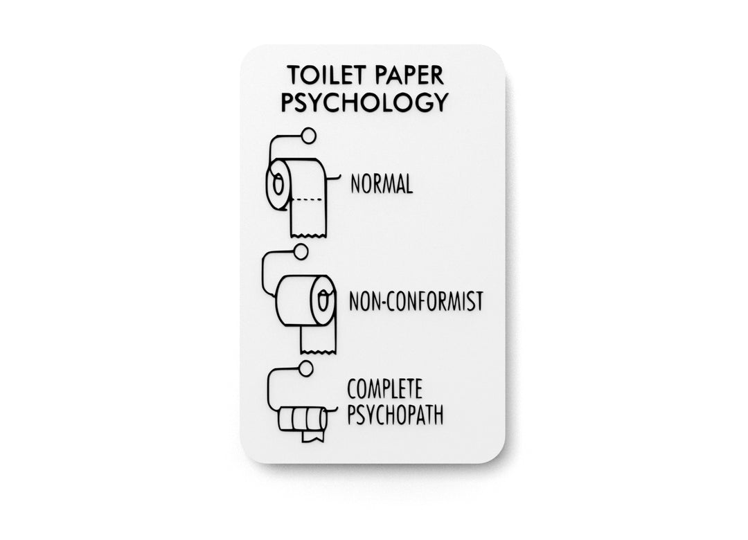 
  
  Toilet Paper Psychology | Funny Sign for Home or Office
  
