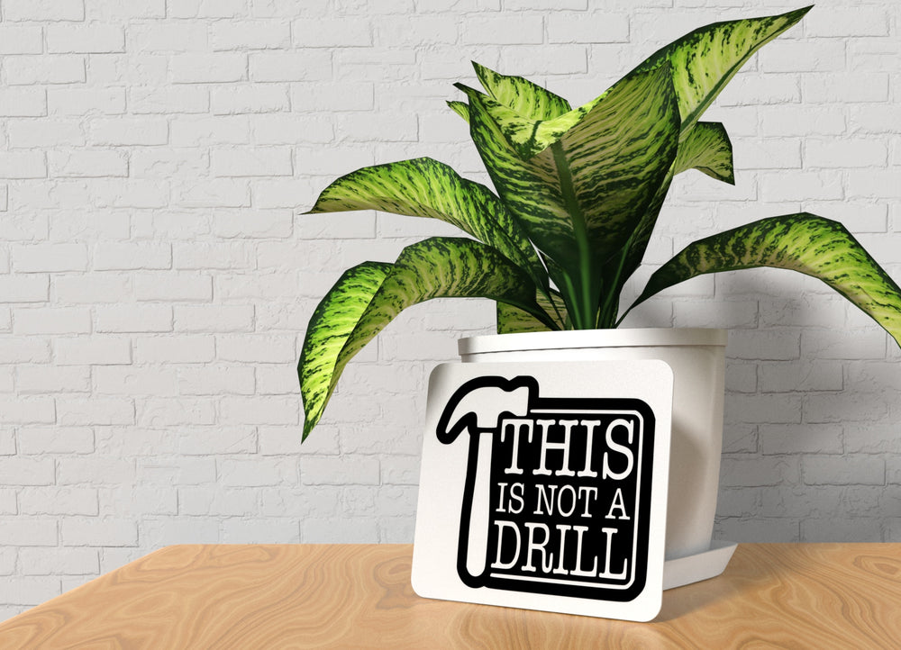 
  
  This Is Not a Drill | Funny Sign for DIYers and Tool Fans
  
