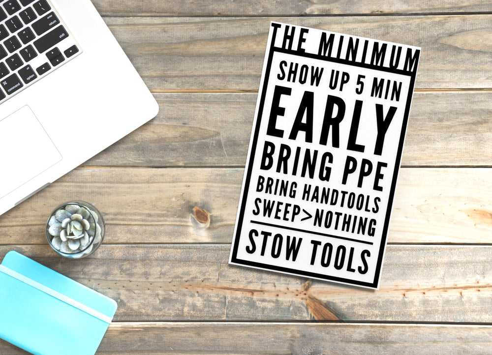 
  
  The Minimum Show Up 5 Min Early | Funny Sign for Home or Office
  
