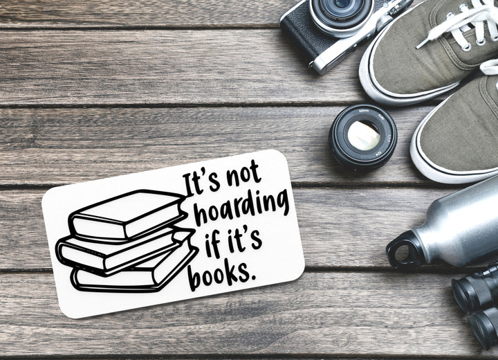 It's Not Hoarding If It's Books | Funny sign For Home or Office