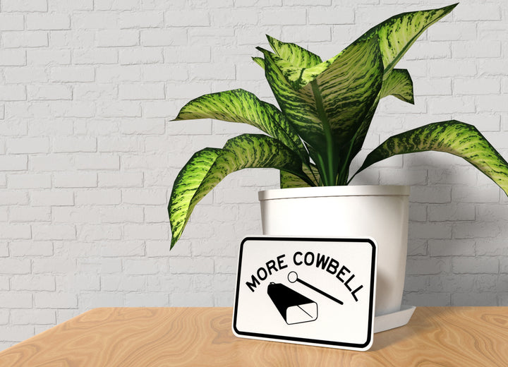More Cowbell | Funny sign For Home or Office