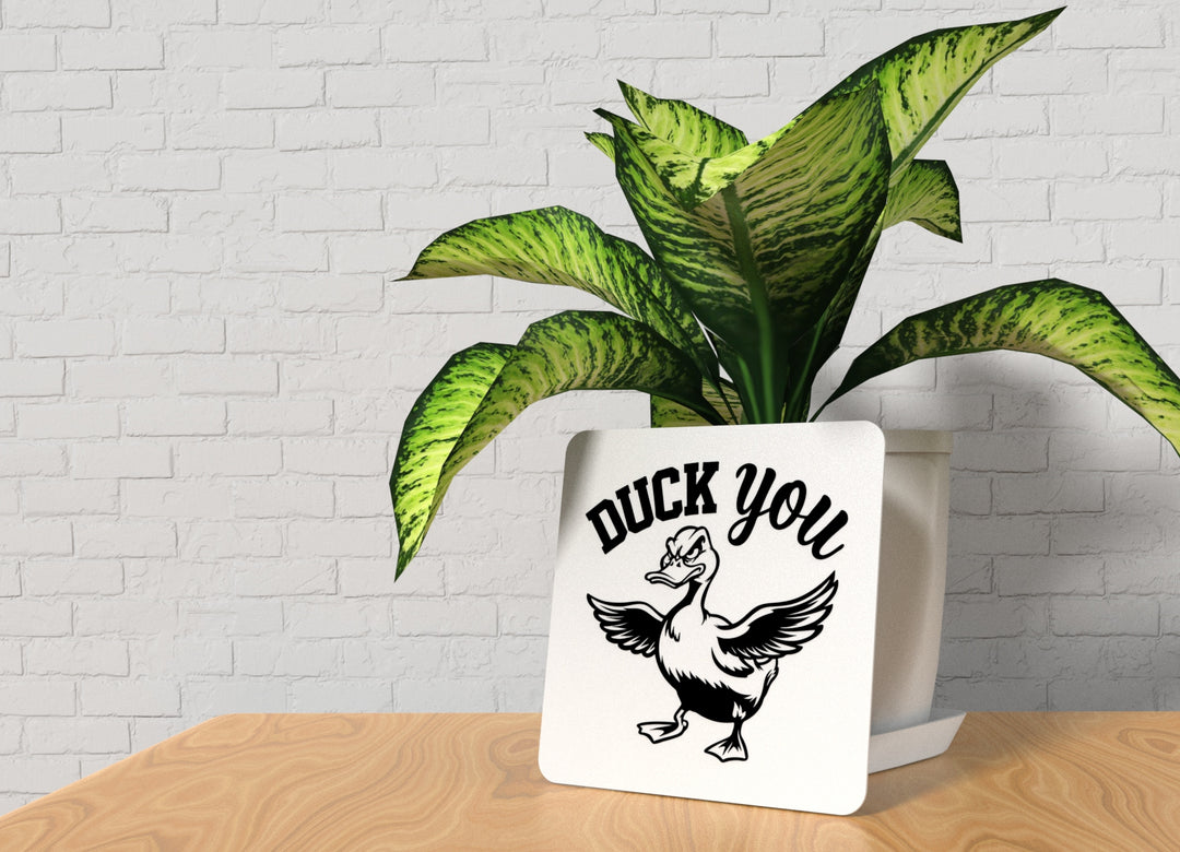 Duck You | Funny sign For Home or Office