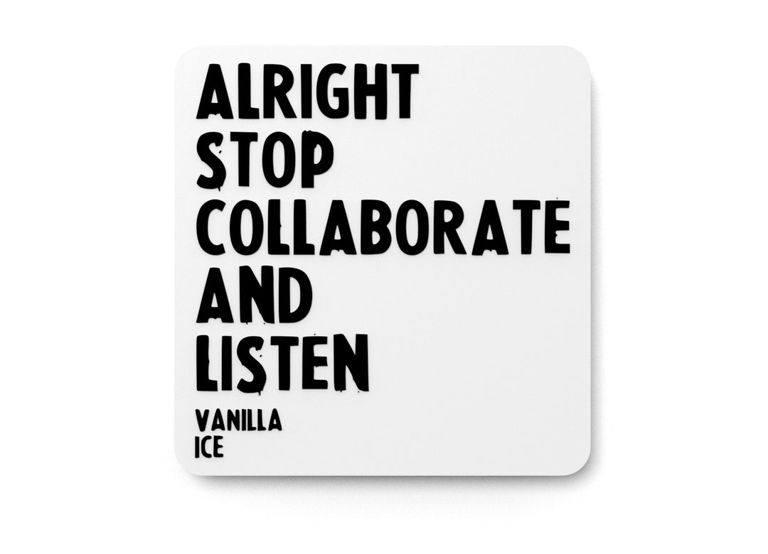 
  
  Alright Stop Collaborate And Listen Vanilla Ice | Funny Sign for Home or Office
  
