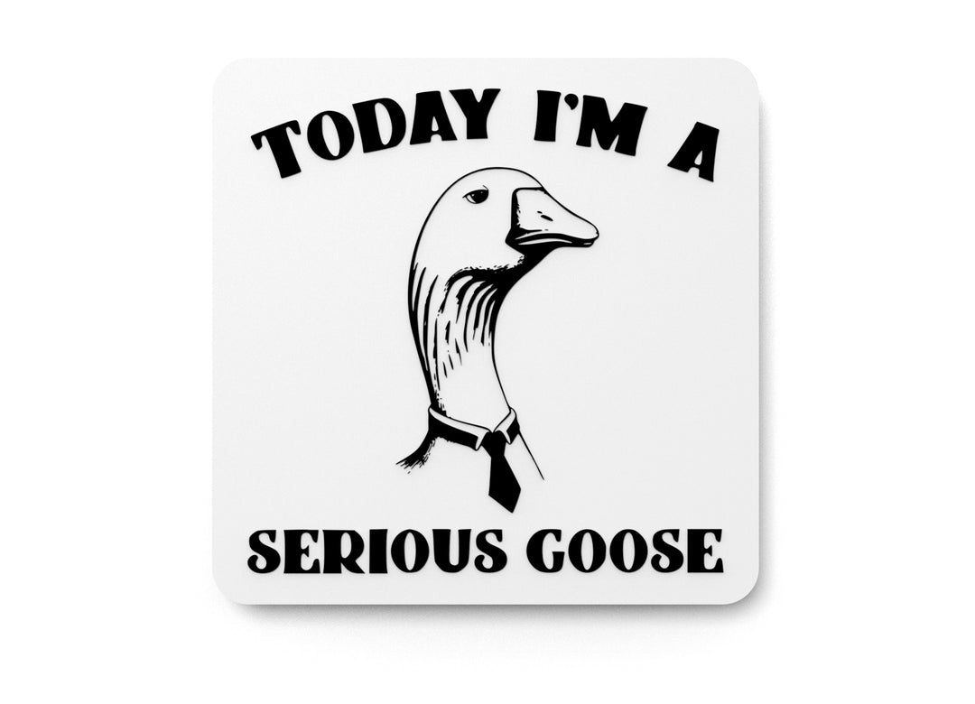 
  
  Today I Am a Serious Goose | Funny Sign for Home or Classroom Decor
  
