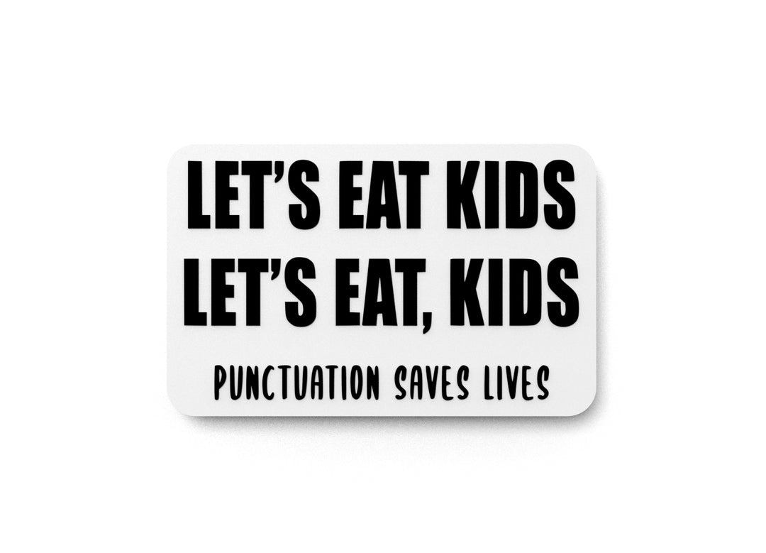 
  
  Punctuation Saves Lives Let's Eat Kids | Funny Sign for Home or Office
  
