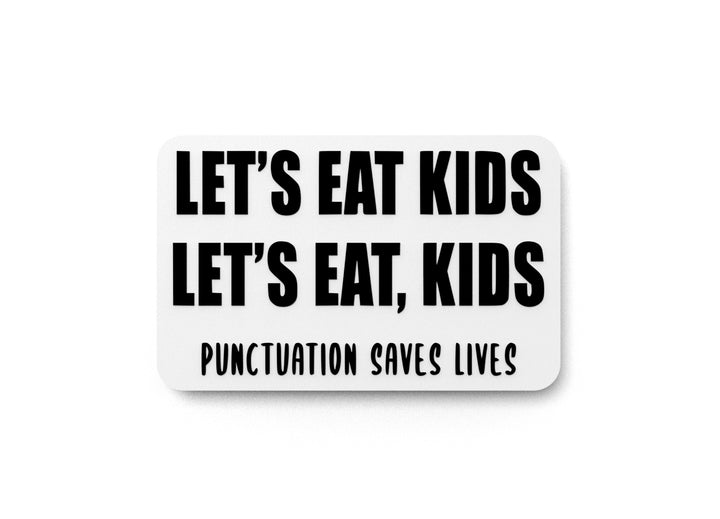 Punctuation Saves Lives Let's Eat Kids | Funny Sign for Home or Office