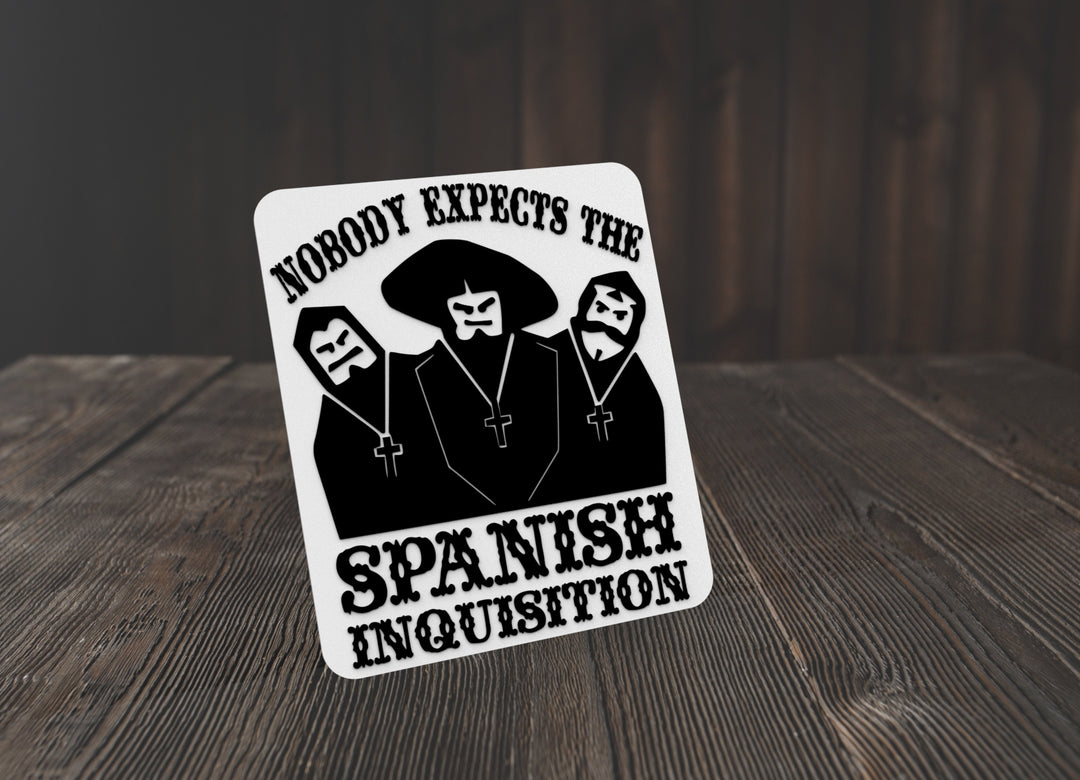 Nobody Expects The Spanish Inquisition | Funny sign For Home or Office