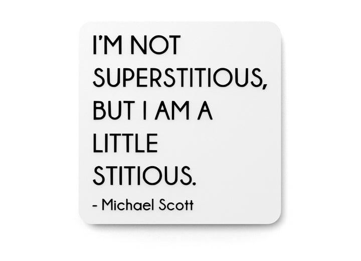 I'M Not Superstitious BUt I Am A Little Stitous | Funny Sign for Home or Office