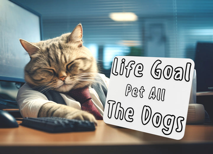 Life Goal Pet All The Dogs | Funny sign For Home or Office