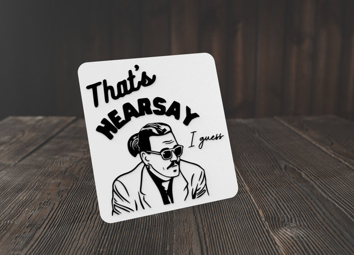 That's Hearsay I Guess | Funny sign For Home or Office
