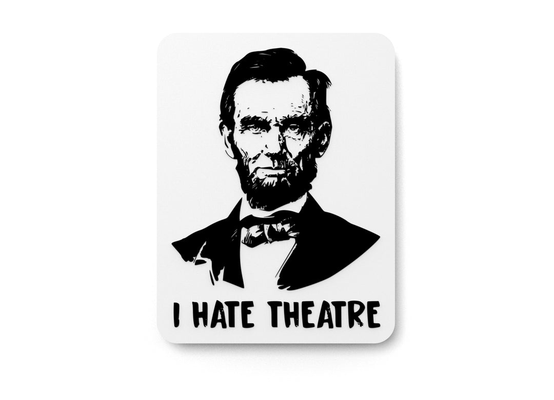 
  
  I Hate Theatre | Funny sign For Home or Office
  
