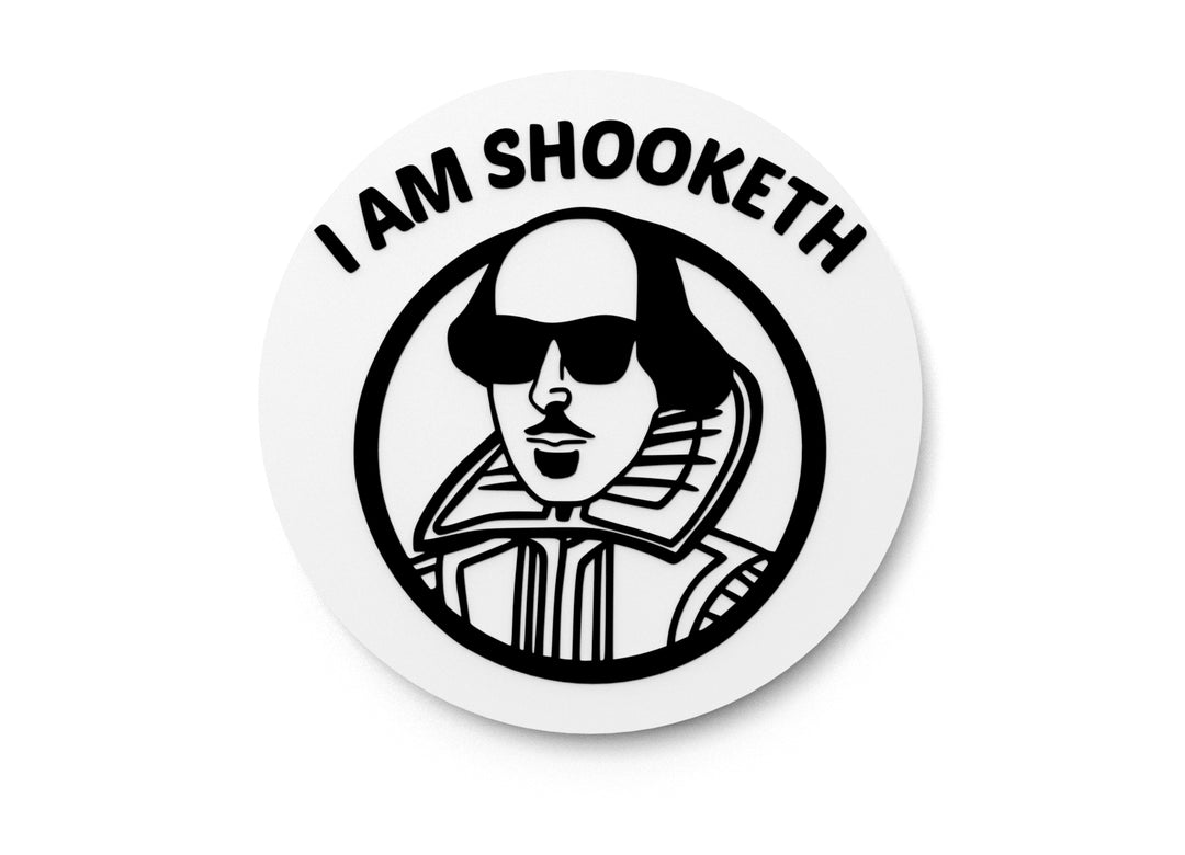 
  
  I Am Shooketh | Funny sign For Home or Office
  
