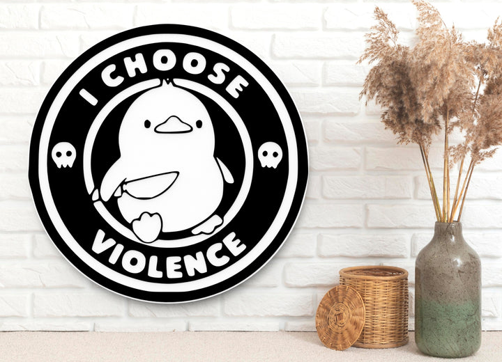 I Choose Violence | Funny sign For Home or Office