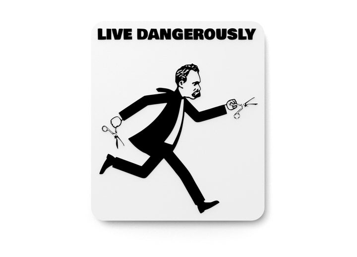 Live Dangerously | Funny Sign for Home or Office