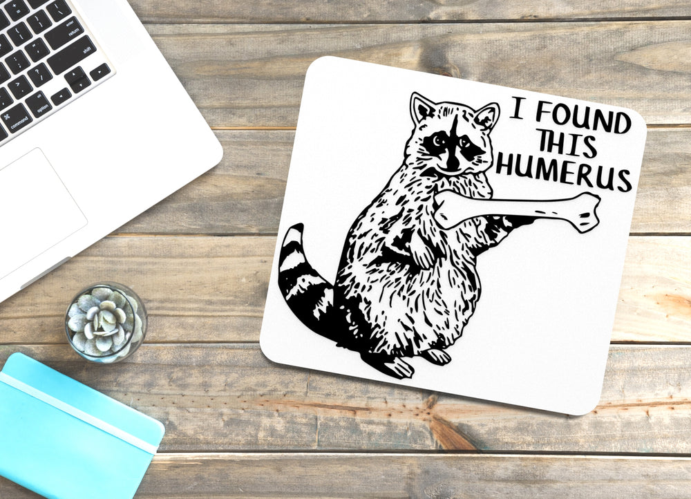 
  
  I Found This Humerus | Funny sign For Home or Office
  
