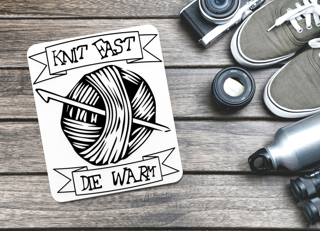 Knit Fast Die Warm | Funny sign For Home or Office