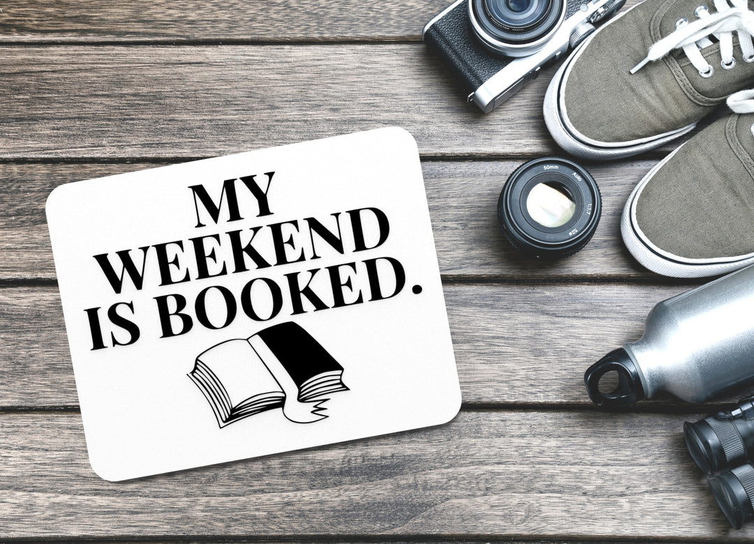 My Weekend Is Booked | Funny sign For Home or Office
