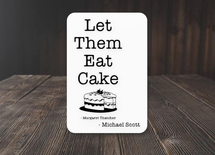 Let Them Eat Cake | Funny Sign for Home or Office