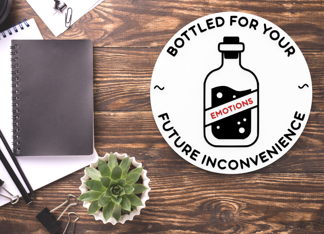 Bottled For Your Future Inconvenience | Funny Sign for Home or Office