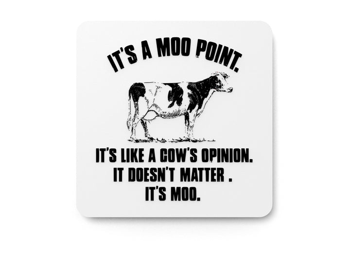 It's A Moo Point It's Like A Cow's Opinion It's Doesn't Matter It's Moo | Funny sign For Home or Office