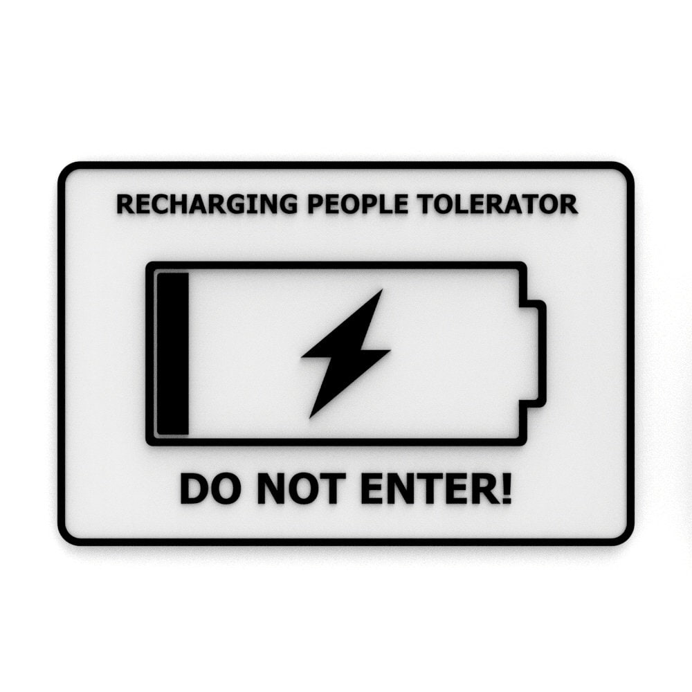 Funny Sign | Recharging People Tolerator- Dot Not Enter