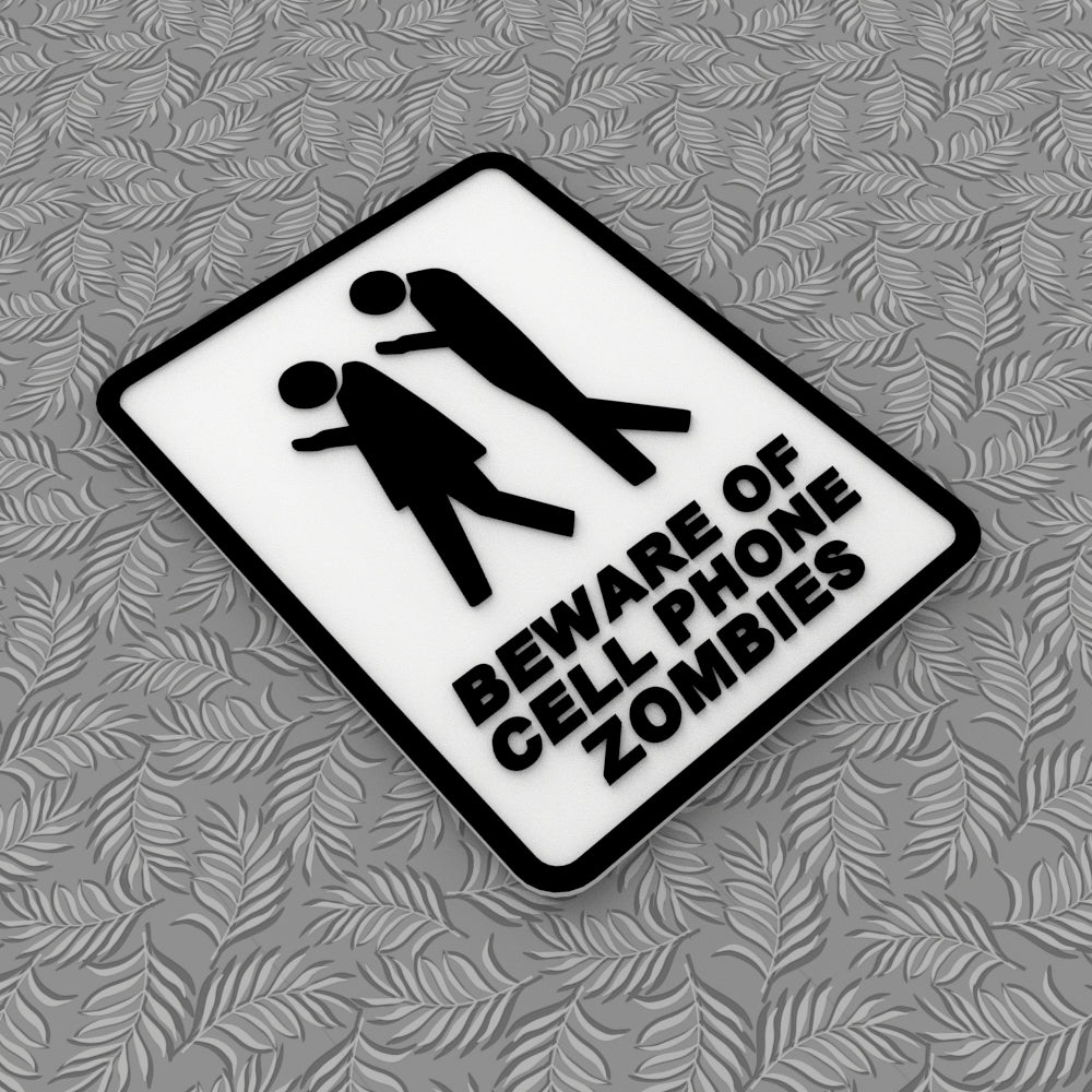 
  
  Funny Sign | Beware Of Cell Phone Zombies
  
