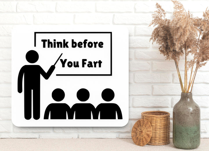 Think Before You Fart | Funny for Home, Office, or Guest Restroom