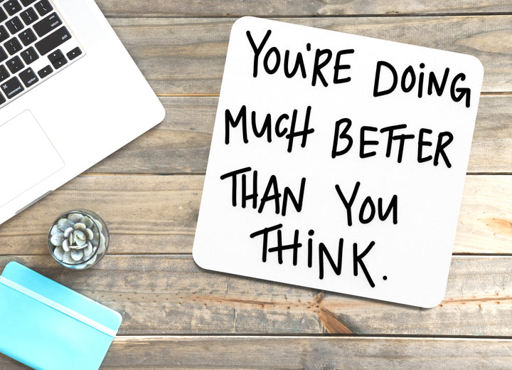 You're Doing Much Better Than You Thick | Funny Sign for Home or Office