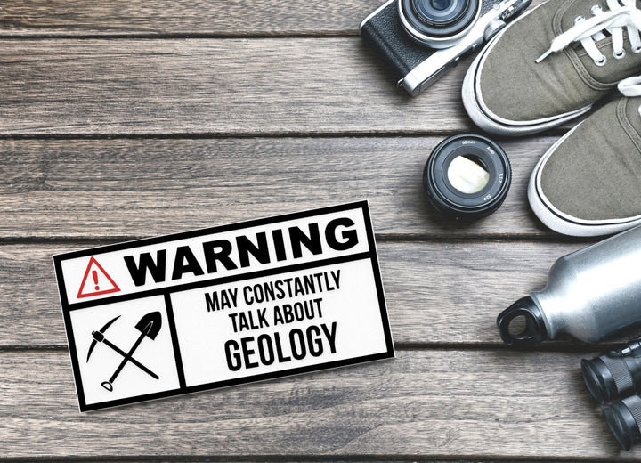 Warning May Constantly Talk About Geology | Funny sign For Home or Office