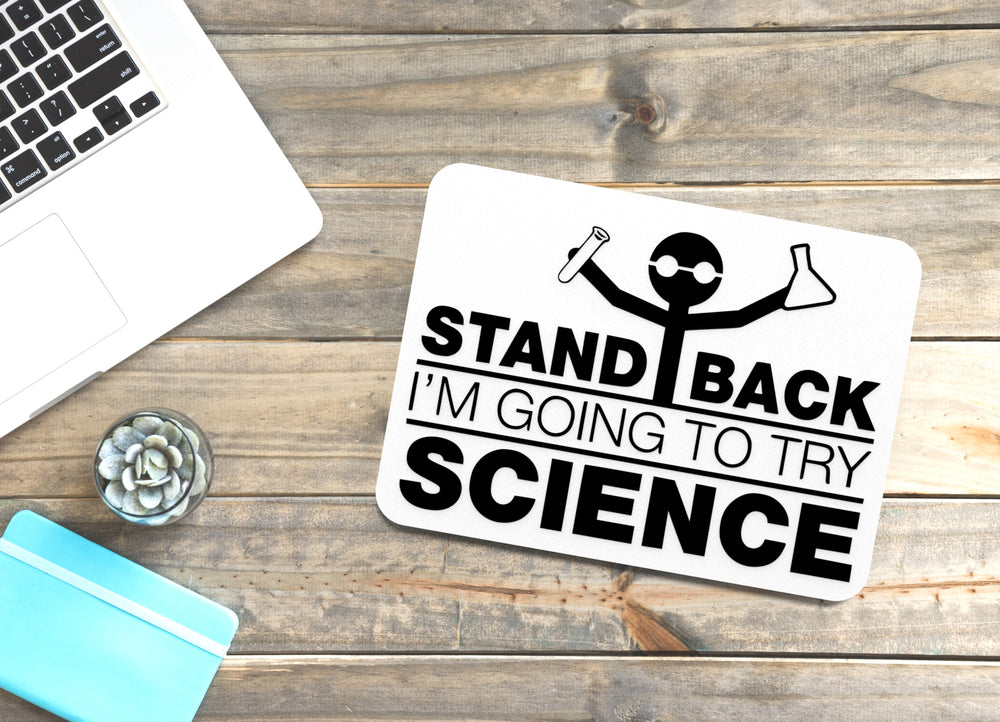 
  
  Stand Back I'm Going To Try Science | Funny sign For Home or Office
  
