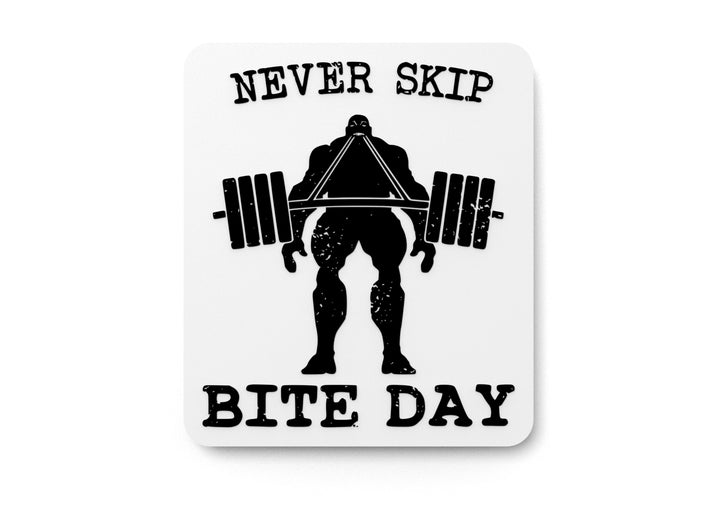 Never Skip Bite Day | Funny sign For Home or Office