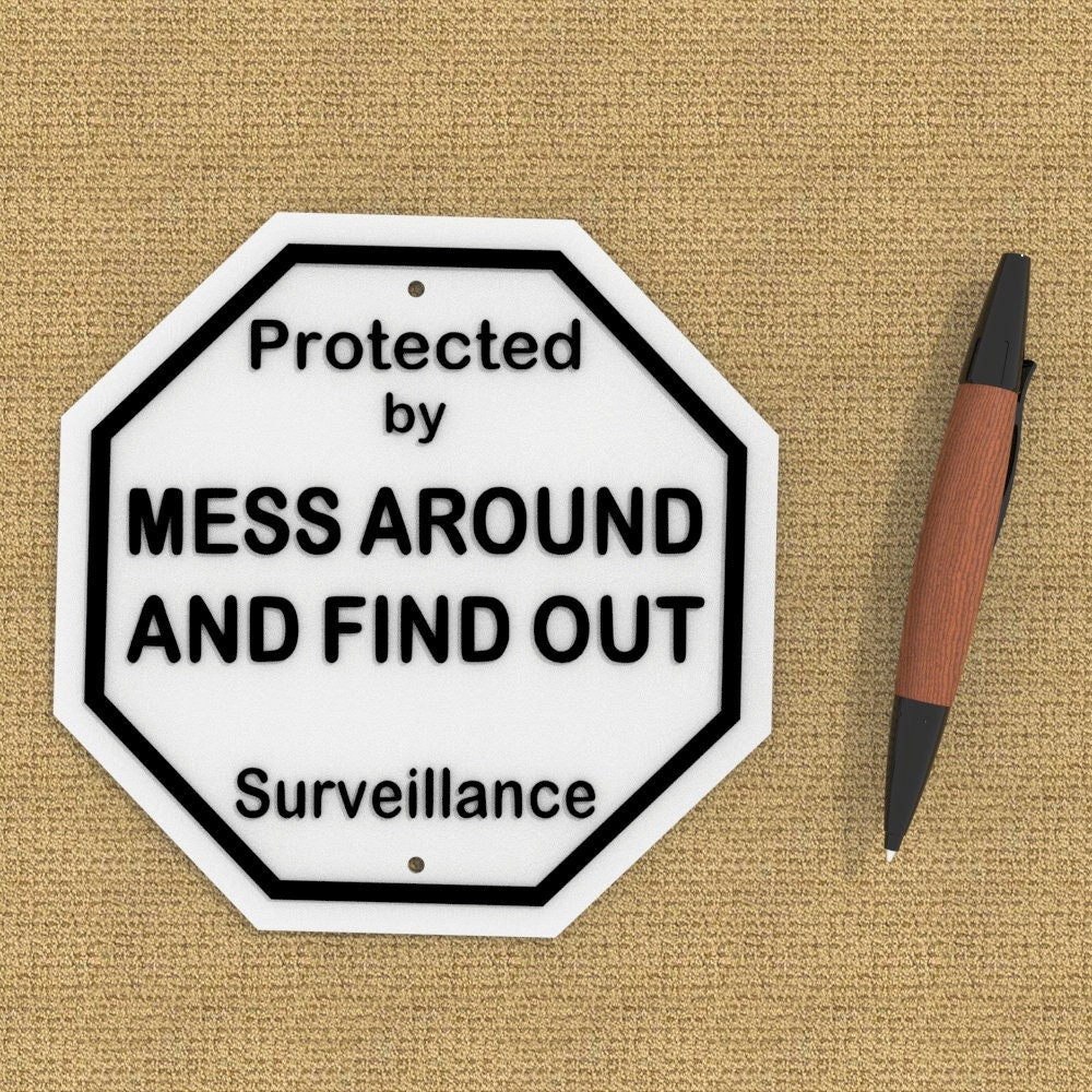 
  
  Funny Sign | Protected by Mess Around and Find Out Surveillance
  
