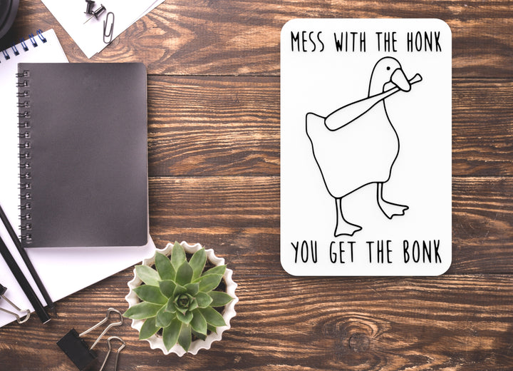 Mess With The Honk You Get The Bonk | Funny Sign for Home or Office