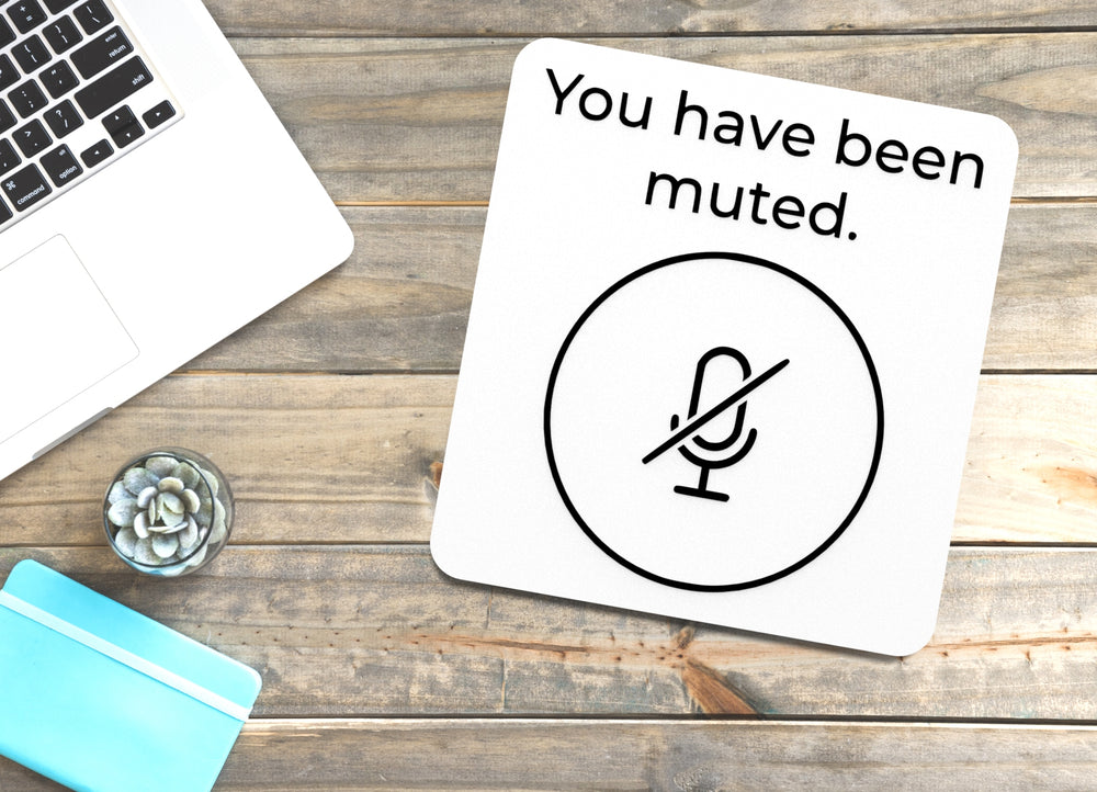 
  
  You Have Been Muted | Funny sign For Home or Office
  

