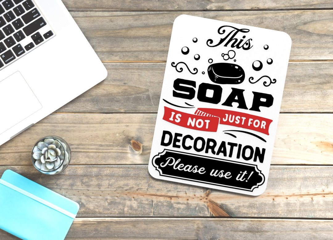 Soap is for Decoration Bathroom Sign – Funny Humor Wall Decor for Home and Office